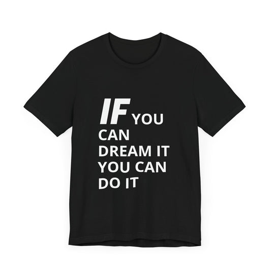 Iron Fit "IF You Can Dream It, You Can Do It" Tee