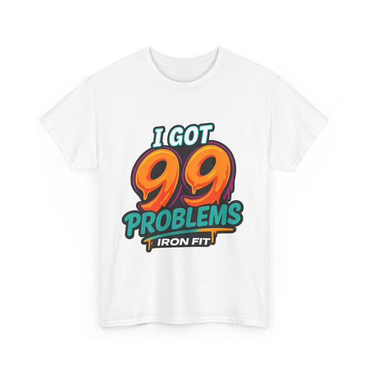 Adult Iron Fit Tee – “I Got 99 Problems” PacMan Edition
