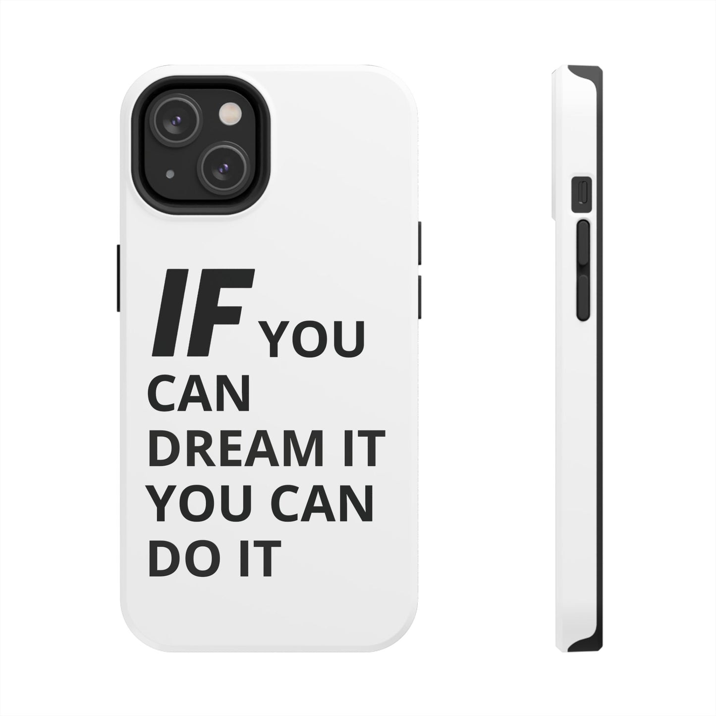 Iron Fit Tough Phone Case – IF You Can Dream It, You Can Do It