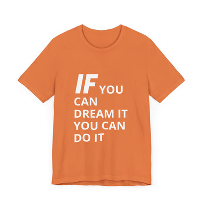 Iron Fit "IF You Can Dream It, You Can Do It" Tee