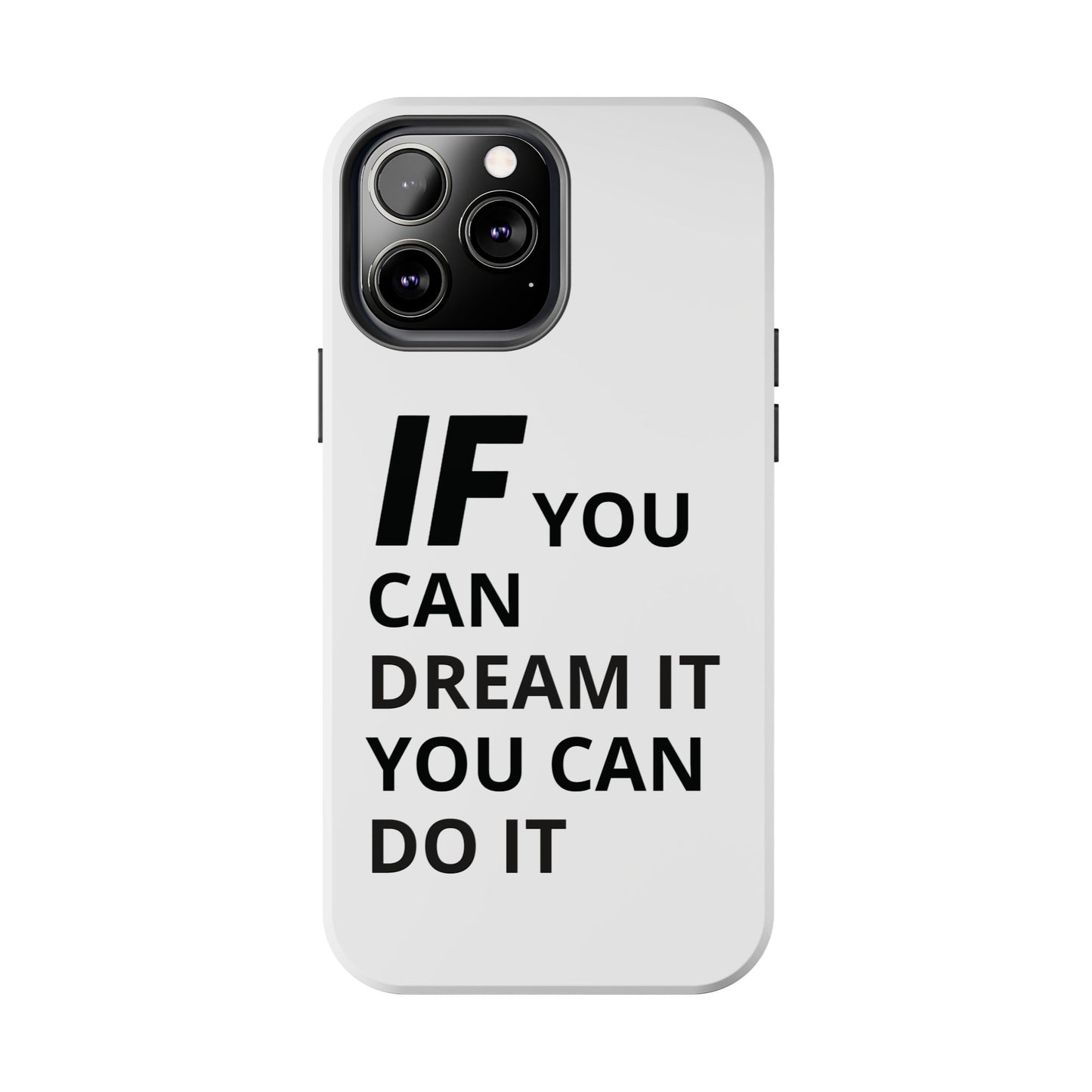 Iron Fit Tough Phone Case – IF You Can Dream It, You Can Do It