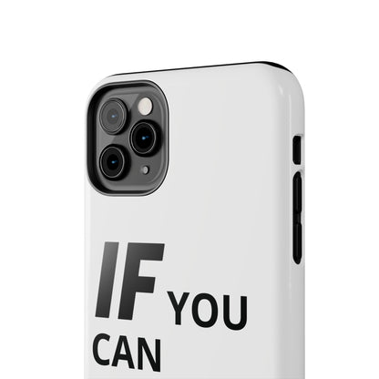 Iron Fit Tough Phone Case – IF You Can Dream It, You Can Do It