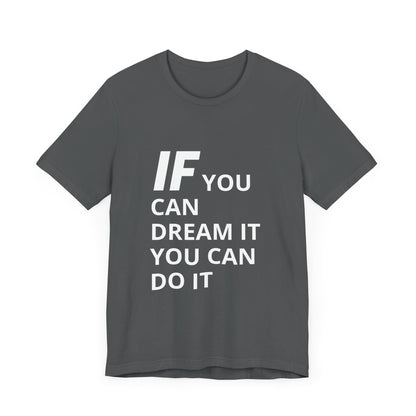 Iron Fit "IF You Can Dream It, You Can Do It" Tee