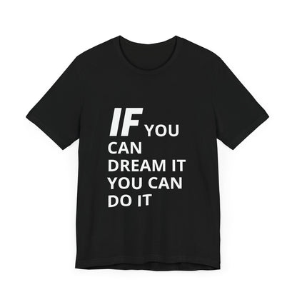 Iron Fit "IF You Can Dream It, You Can Do It" Tee