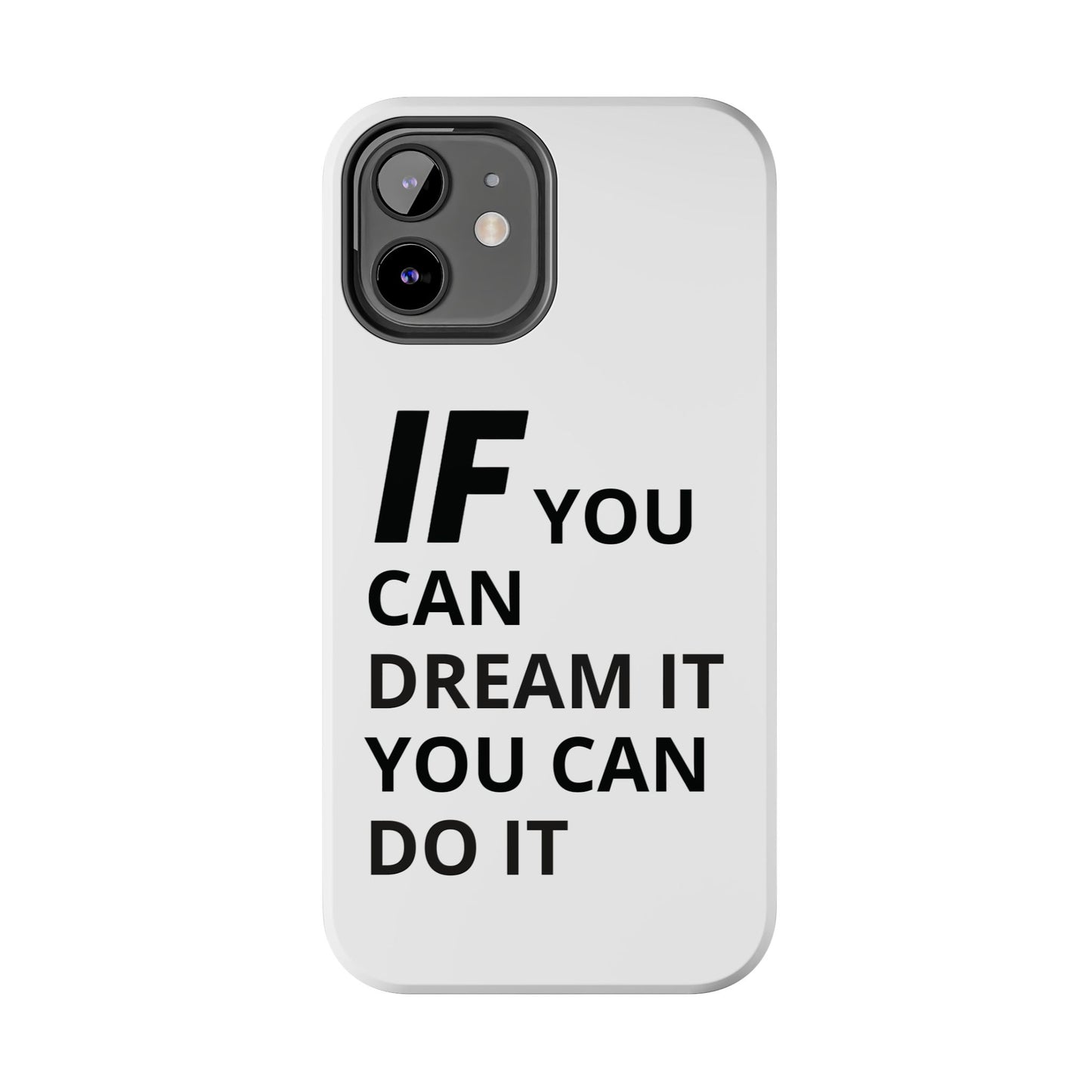 Iron Fit Tough Phone Case – IF You Can Dream It, You Can Do It