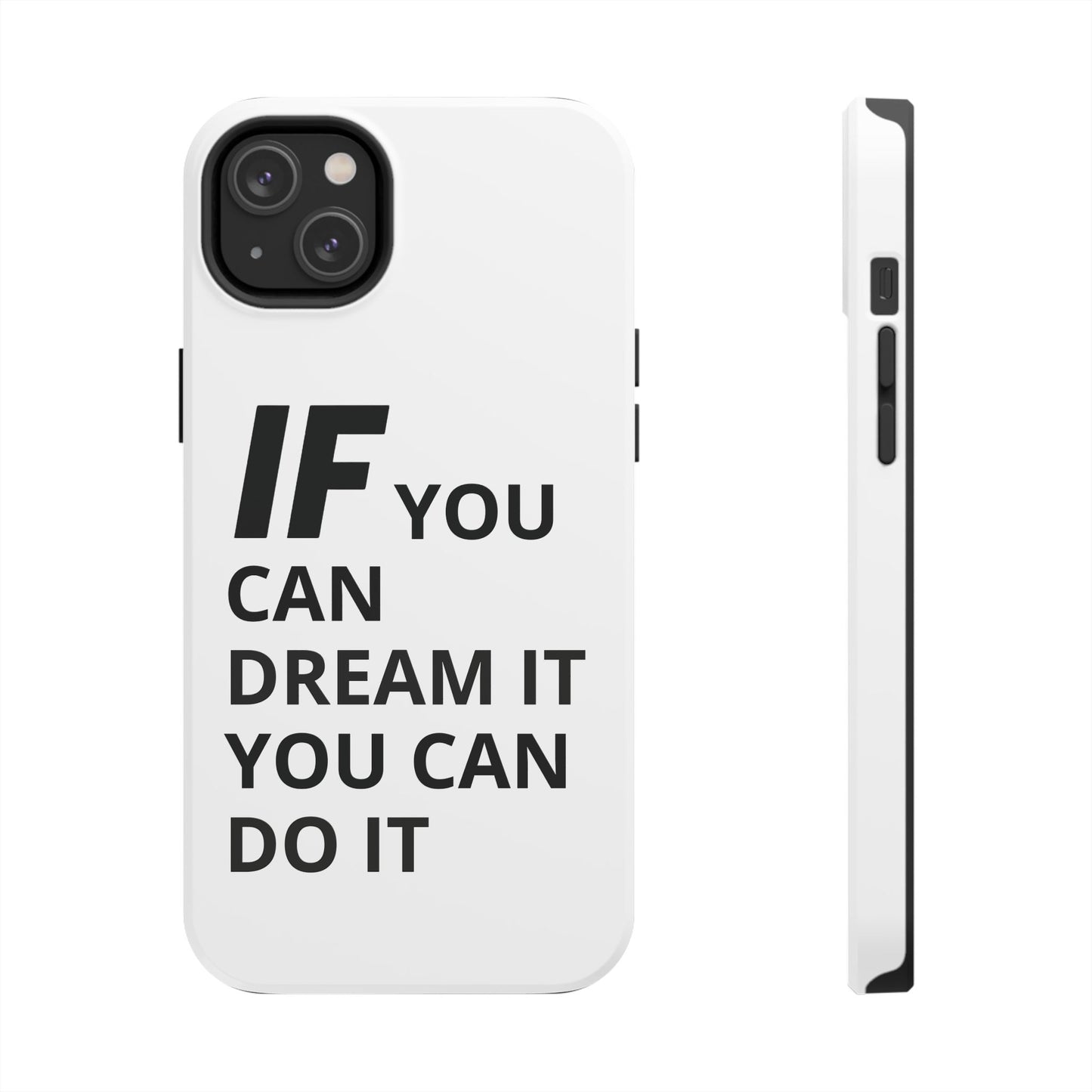 Iron Fit Tough Phone Case – IF You Can Dream It, You Can Do It