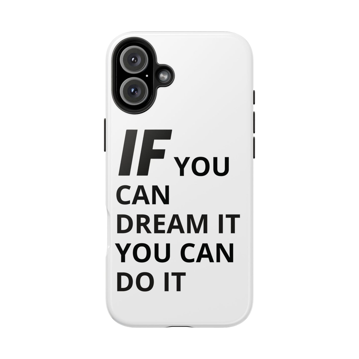 Iron Fit Tough Phone Case – IF You Can Dream It, You Can Do It