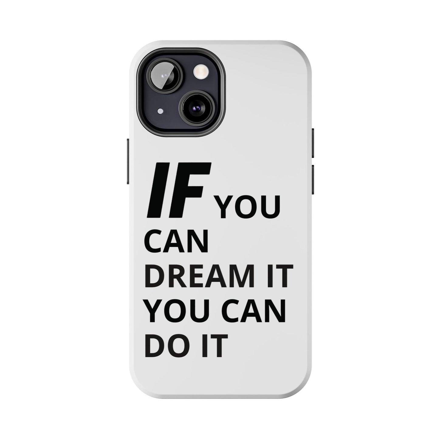 Iron Fit Tough Phone Case – IF You Can Dream It, You Can Do It