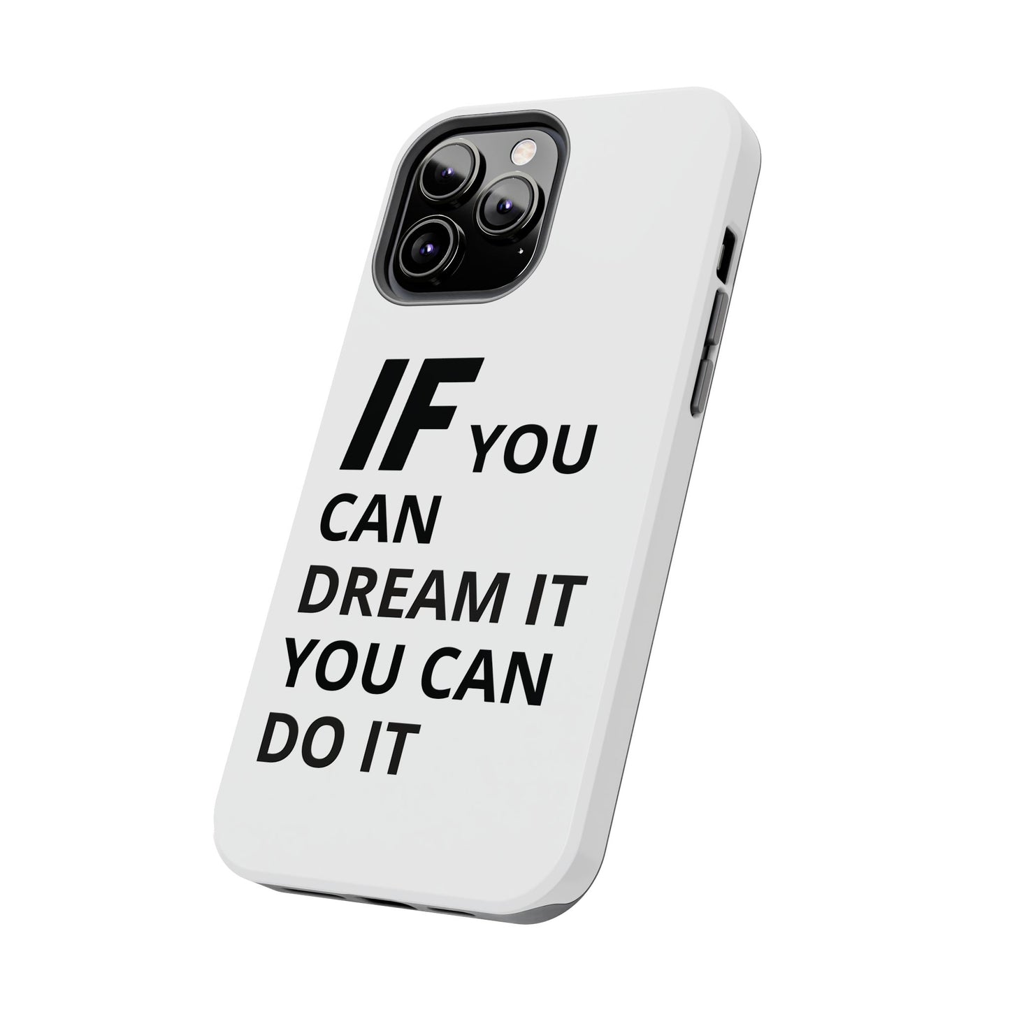Iron Fit Tough Phone Case – IF You Can Dream It, You Can Do It