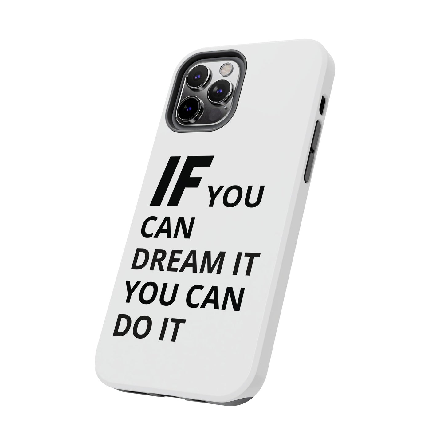 Iron Fit Tough Phone Case – IF You Can Dream It, You Can Do It