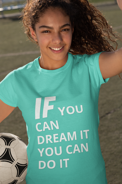 Iron Fit "IF You Can Dream It, You Can Do It" Tee