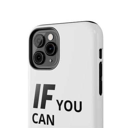 Iron Fit Tough Phone Case – IF You Can Dream It, You Can Do It