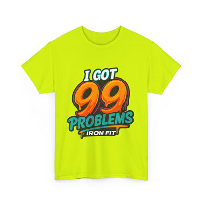 Adult Iron Fit Tee – “I Got 99 Problems” PacMan Edition