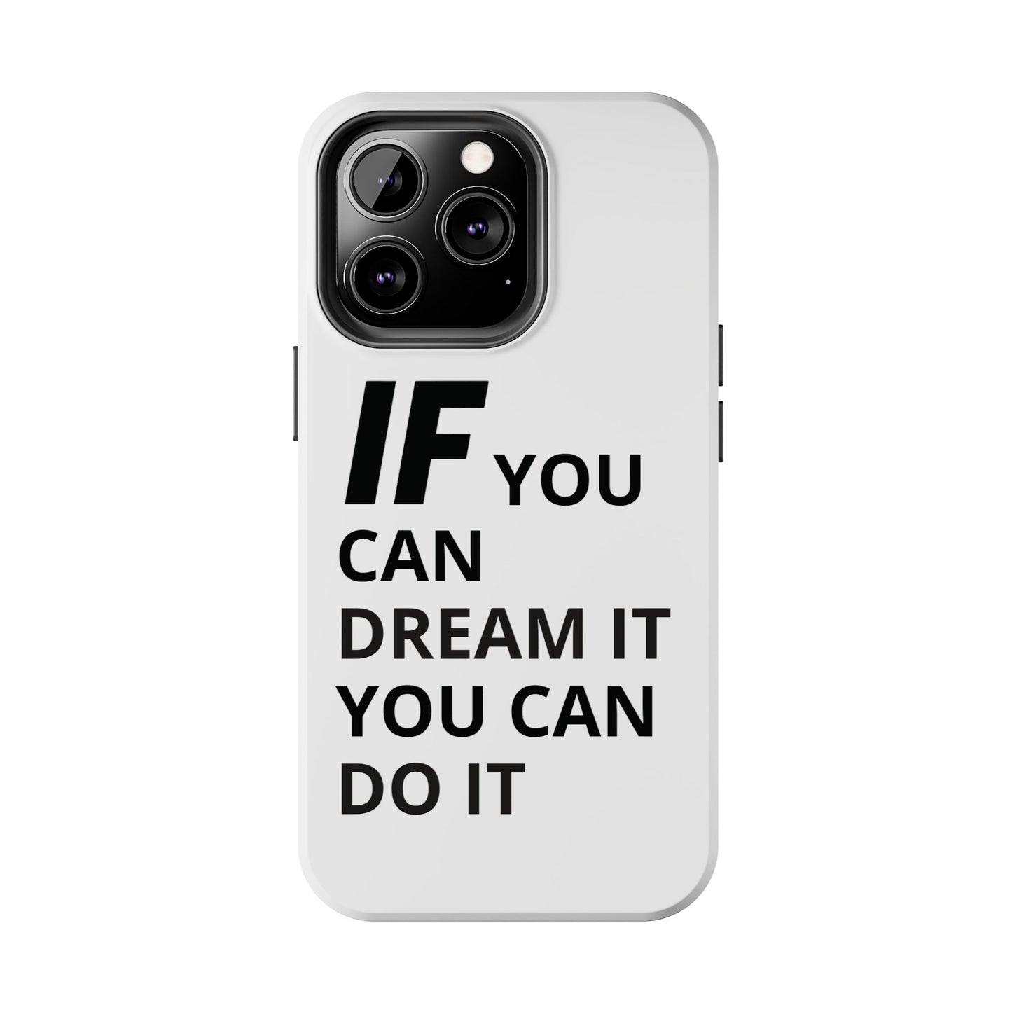 Iron Fit Tough Phone Case – IF You Can Dream It, You Can Do It