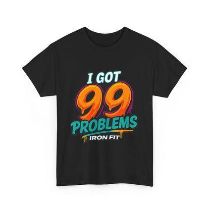 Adult Iron Fit Tee – “I Got 99 Problems” PacMan Edition
