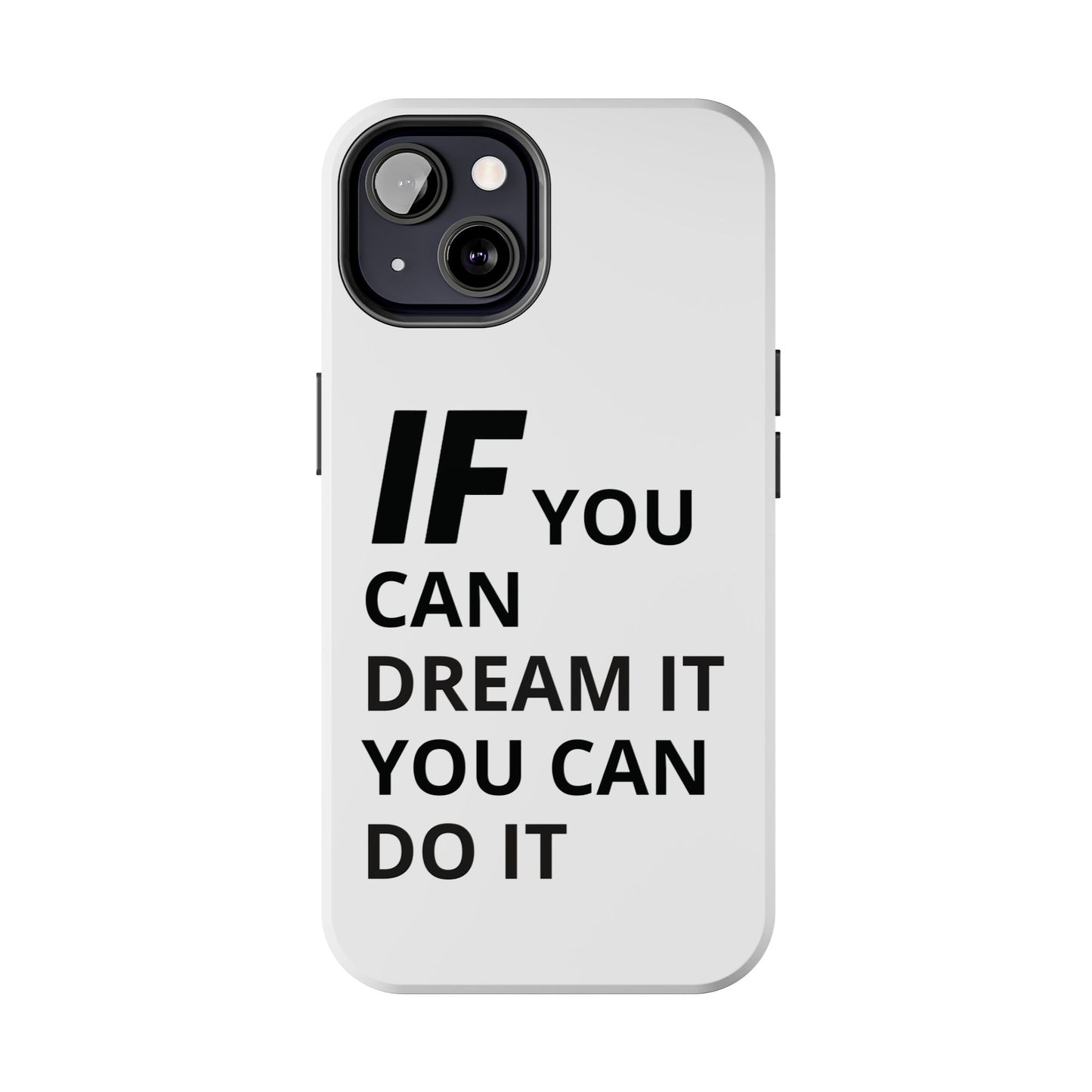 Iron Fit Tough Phone Case – IF You Can Dream It, You Can Do It