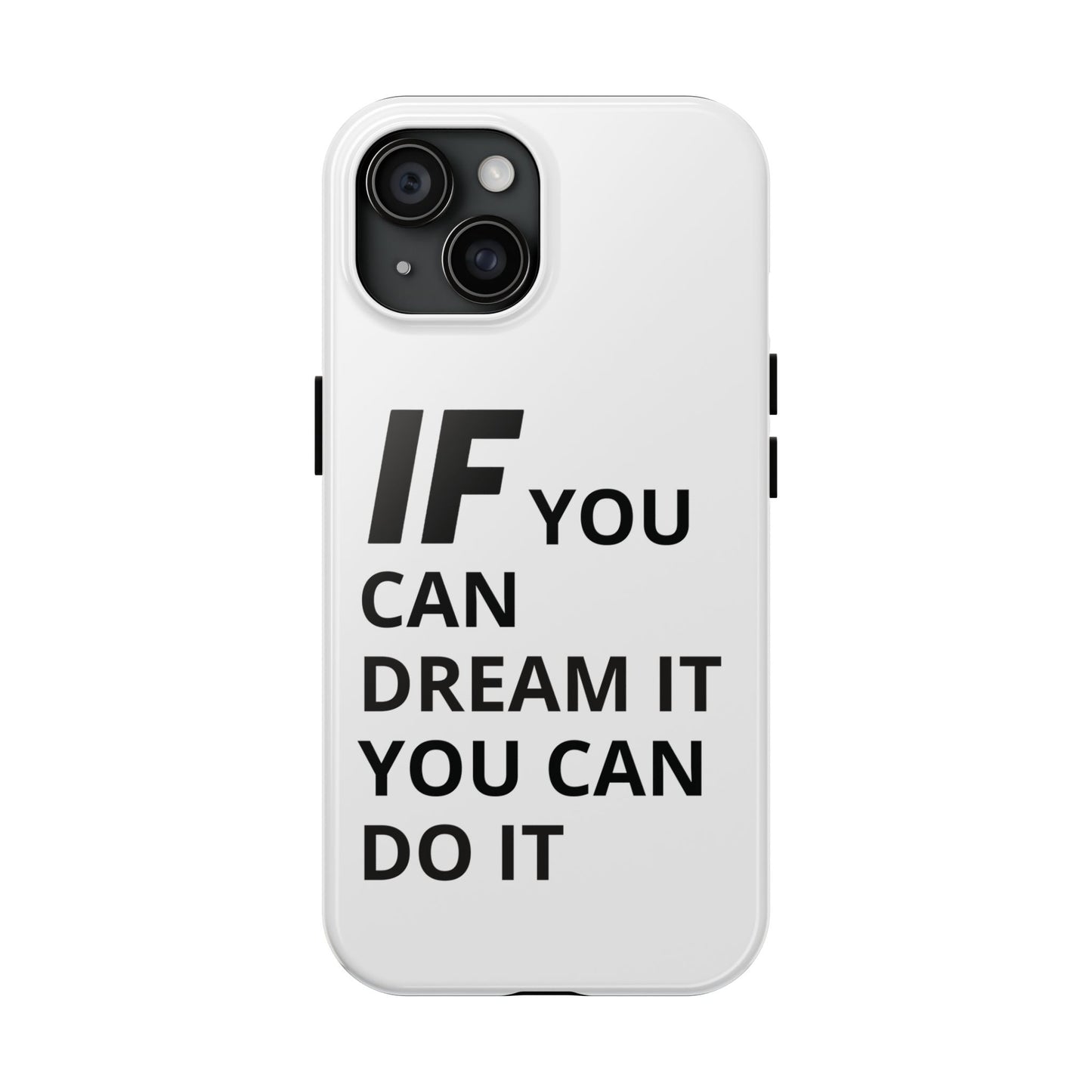 Iron Fit Tough Phone Case – IF You Can Dream It, You Can Do It