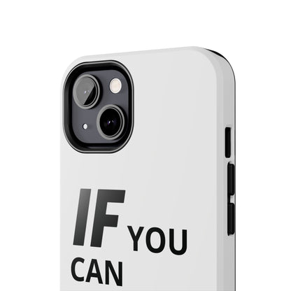 Iron Fit Tough Phone Case – IF You Can Dream It, You Can Do It