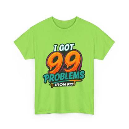 Adult Iron Fit Tee – “I Got 99 Problems” PacMan Edition