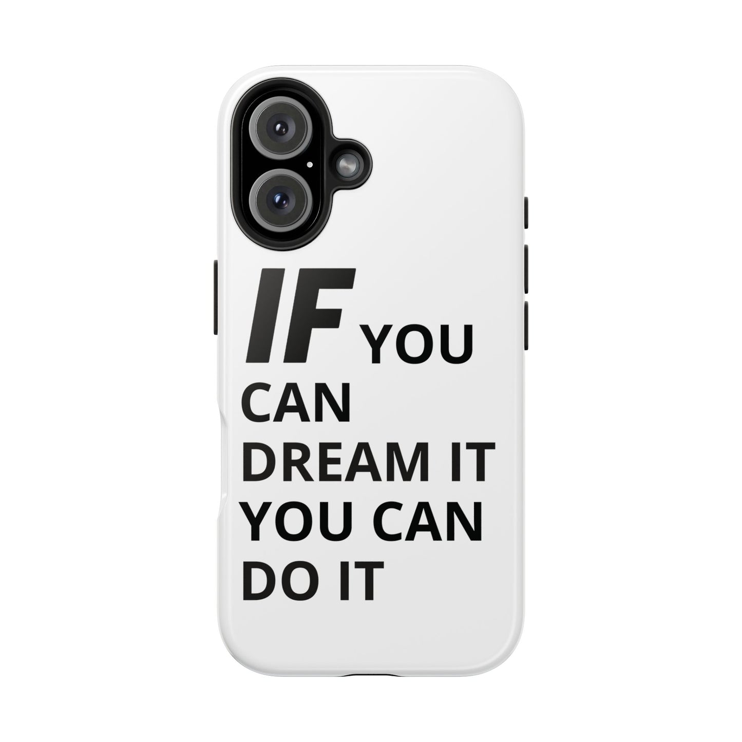 Iron Fit Tough Phone Case – IF You Can Dream It, You Can Do It
