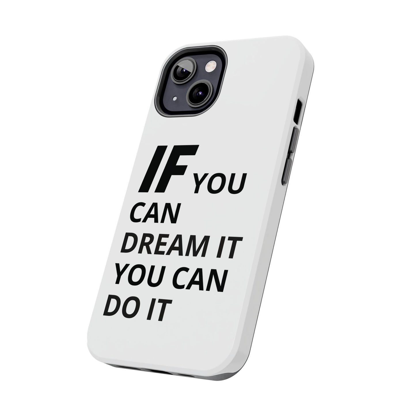 Iron Fit Tough Phone Case – IF You Can Dream It, You Can Do It