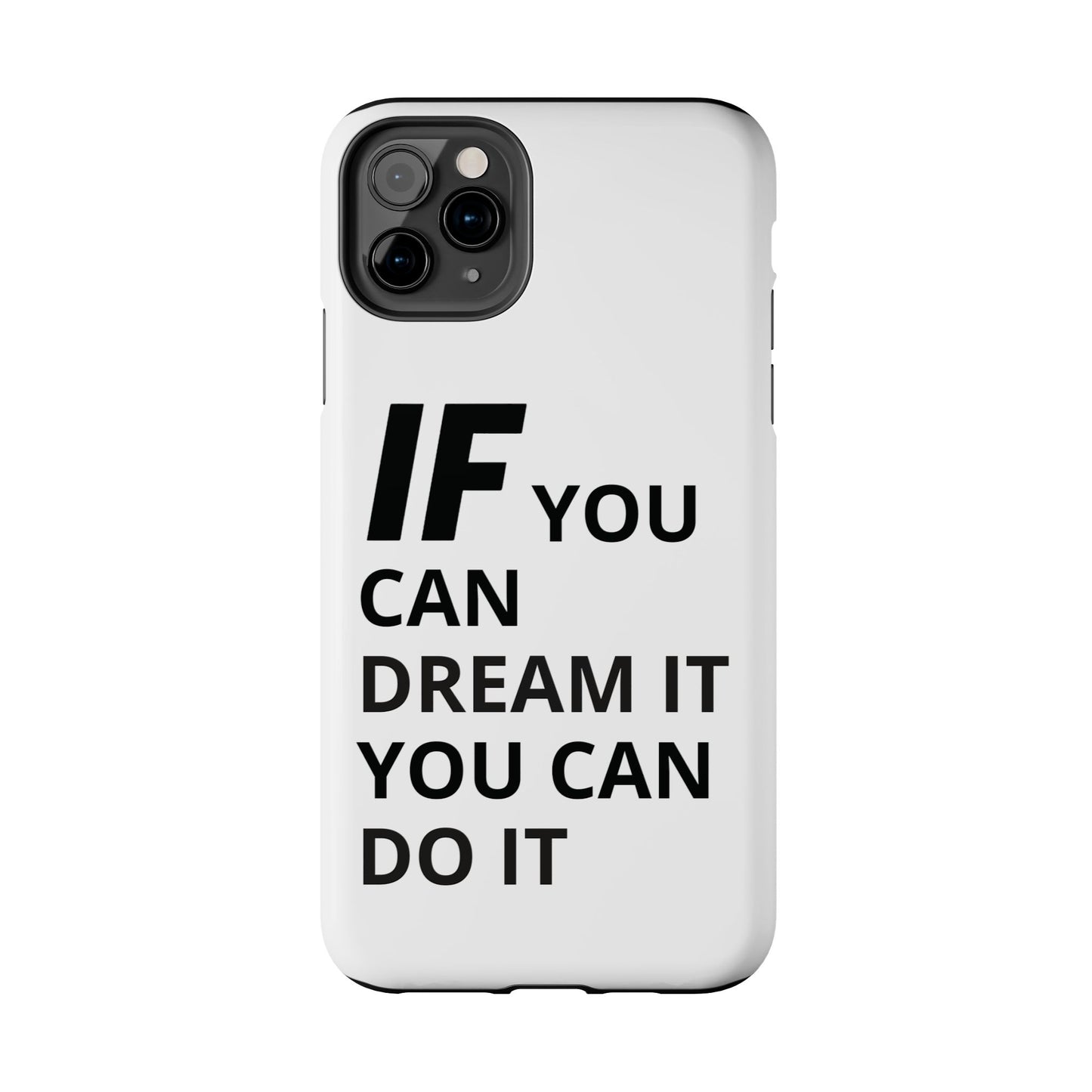 Iron Fit Tough Phone Case – IF You Can Dream It, You Can Do It