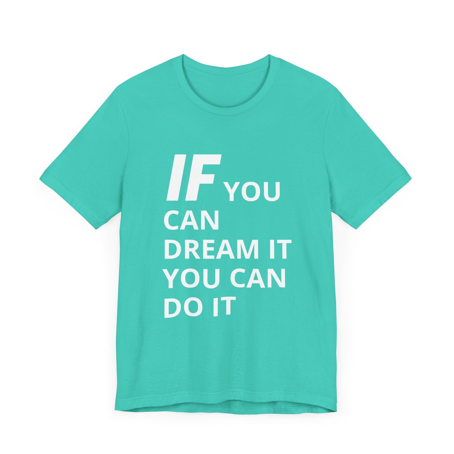 Iron Fit "IF You Can Dream It, You Can Do It" Tee