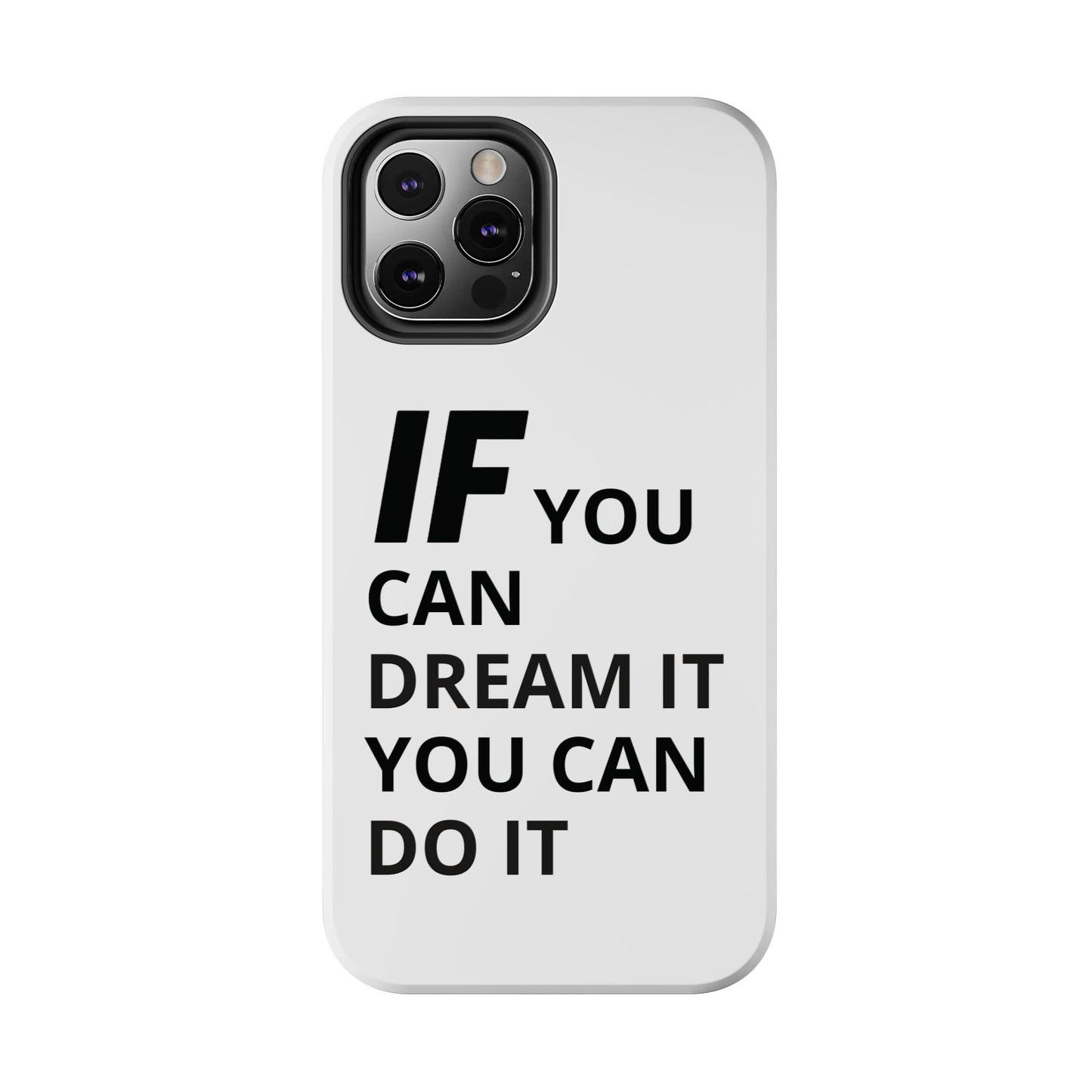Iron Fit Tough Phone Case – IF You Can Dream It, You Can Do It