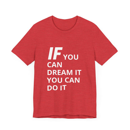 Iron Fit "IF You Can Dream It, You Can Do It" Tee
