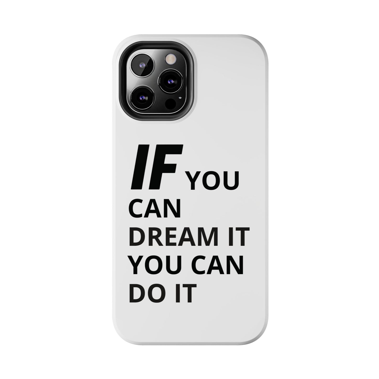 Iron Fit Tough Phone Case – IF You Can Dream It, You Can Do It